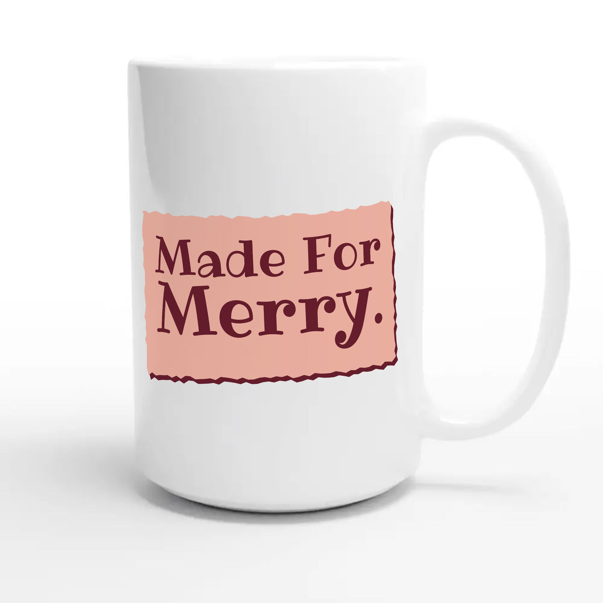 Made For Merry — cute 15oz white coffee mug
