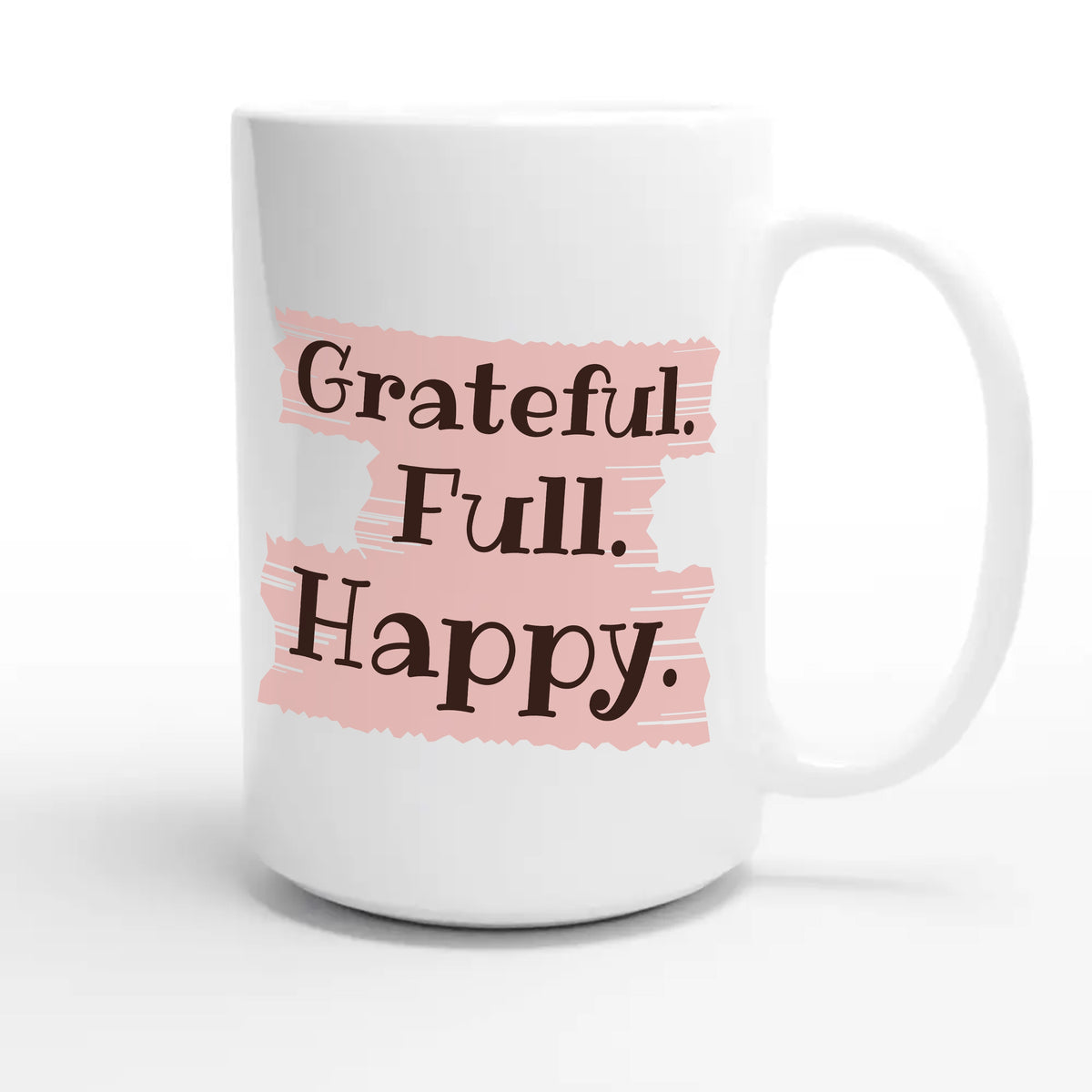 Grateful. Full. Happy — cute 15oz white coffee mug