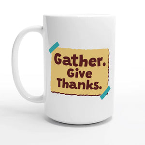 Gather. Give Thanks — 15oz coffee mug, other side