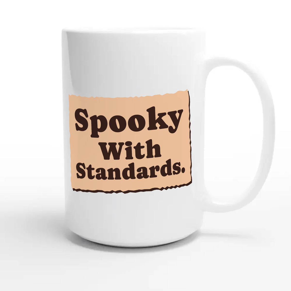 Spooky With Standards — funny 15oz white coffee mug