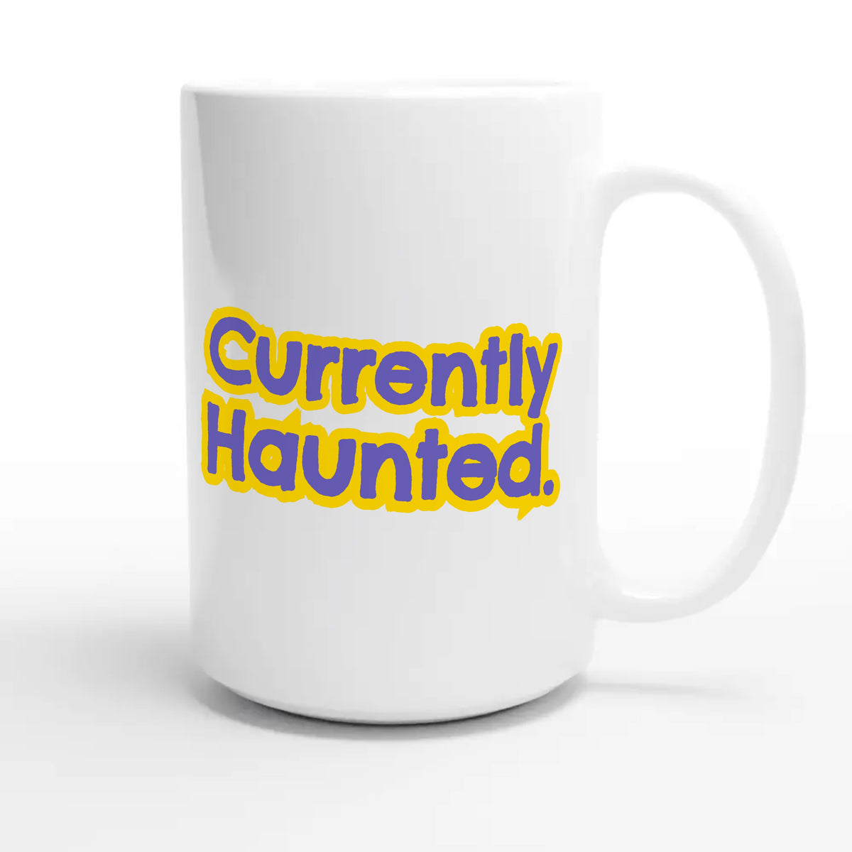 Currently Haunted — funny 15oz white coffee mug