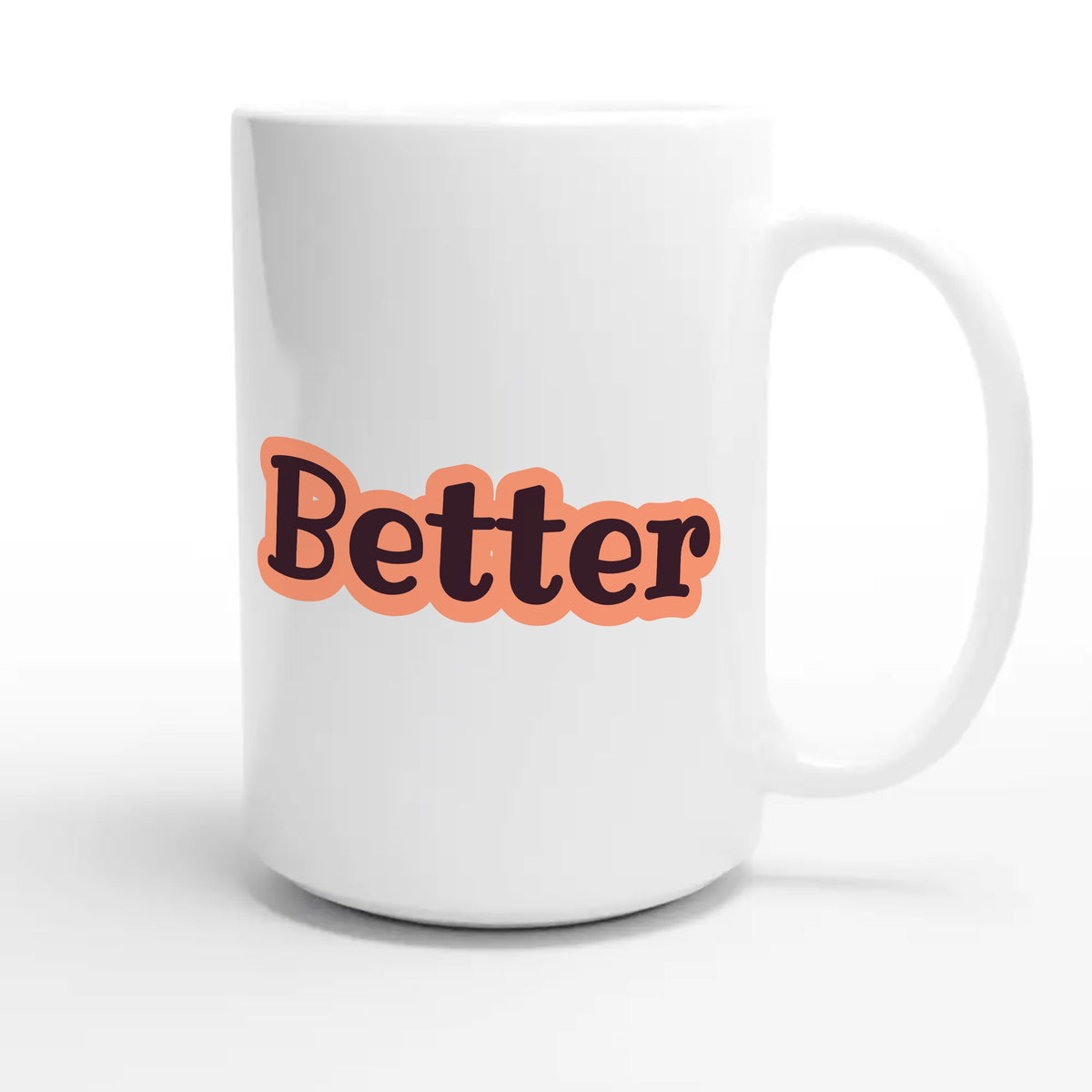 Better — cute 15oz white coffee mug