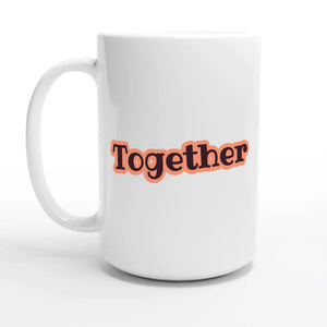 Together — 15oz coffee mug, other side