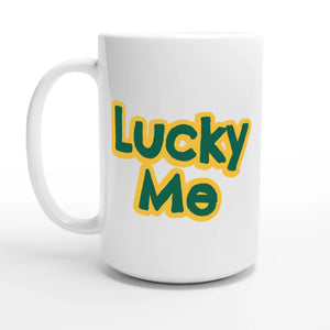 Lucky Me — 15oz coffee mug, other side