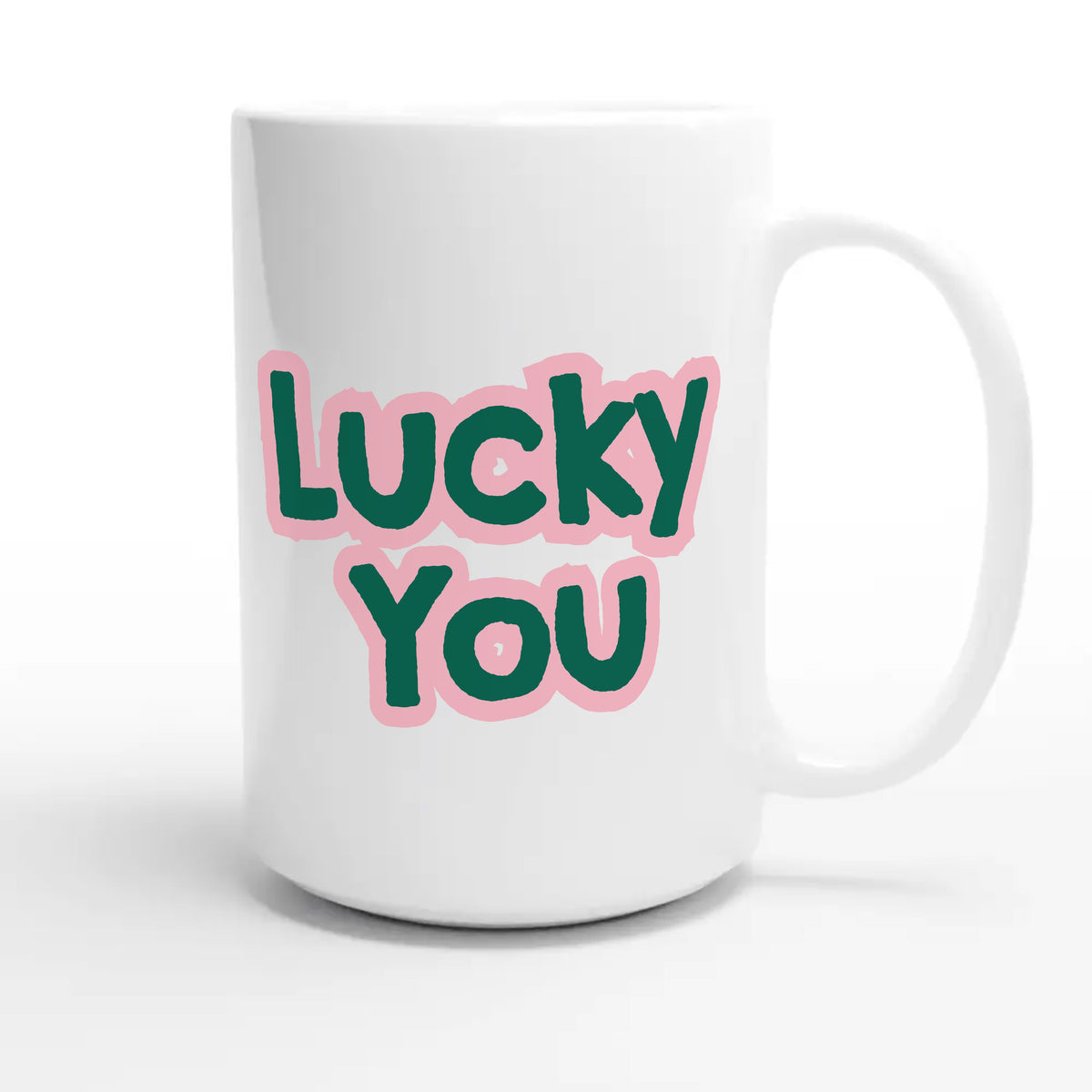 Lucky You — cute 15oz white coffee mug