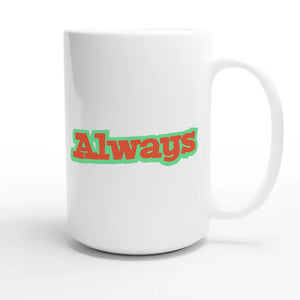 Always — heartfelt 15oz white coffee mug