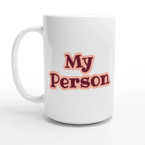 My Person — 15oz coffee mug, other side
