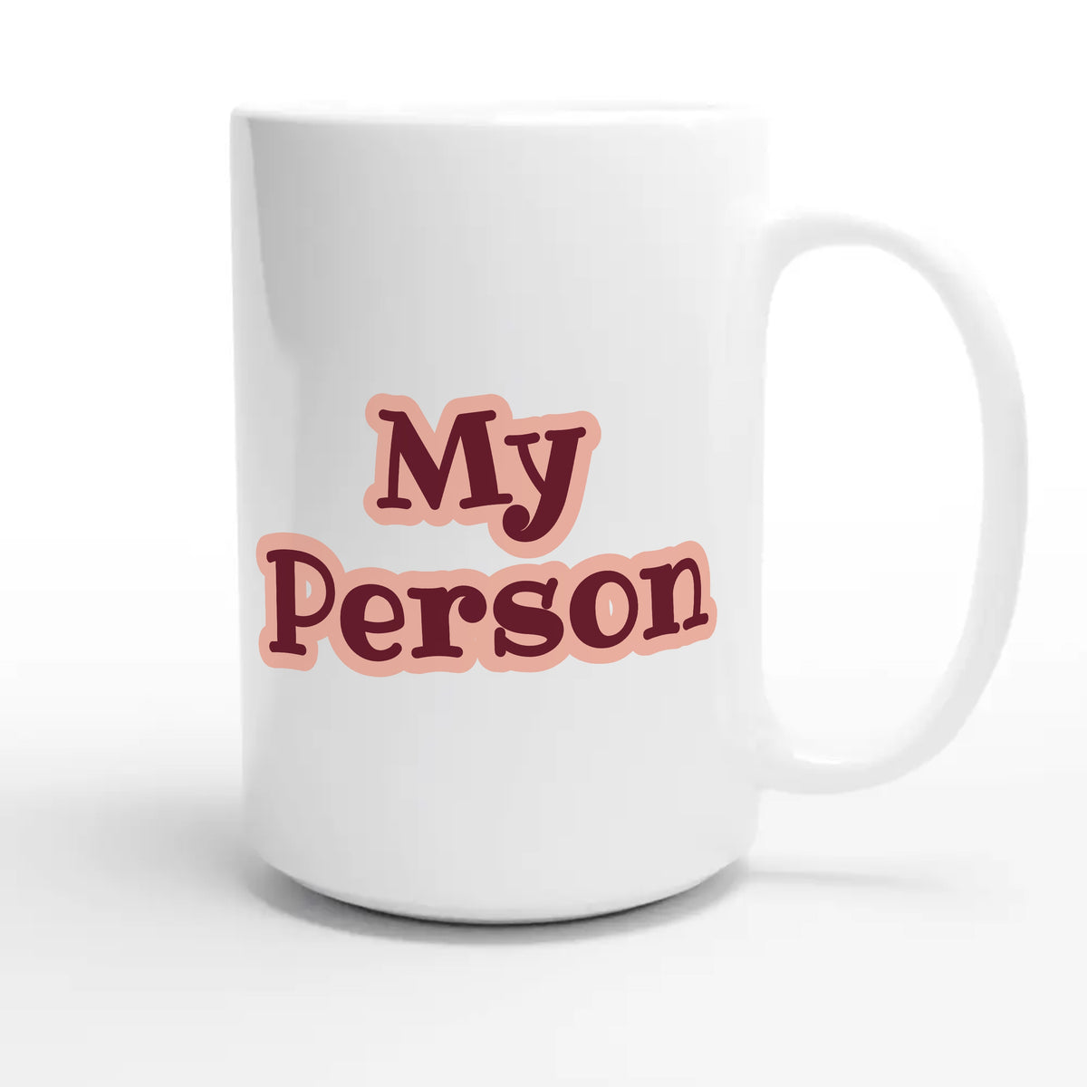 My Person — heartfelt 15oz white coffee mug