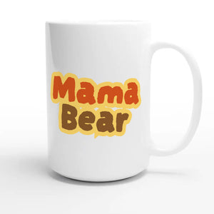 Mama Bear — cute 15oz white coffee mug