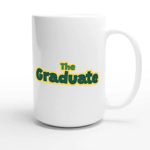 The Graduate — heartfelt 15oz white coffee mug