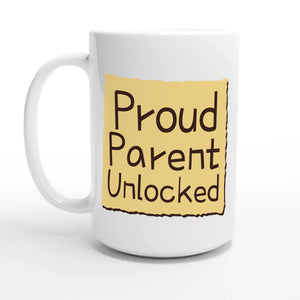 Proud Parent Unlocked — 15oz coffee mug, other side