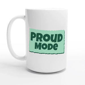 Proud Mode — 15oz coffee mug, other side