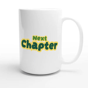 Next Chapter — heartfelt 15oz white coffee mug