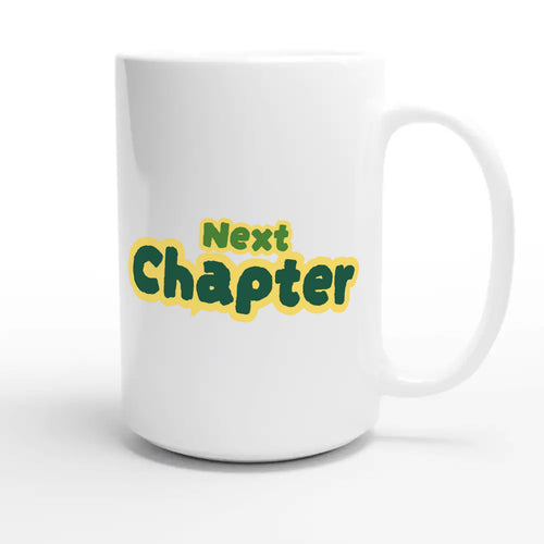 Next Chapter — heartfelt 15oz white coffee mug