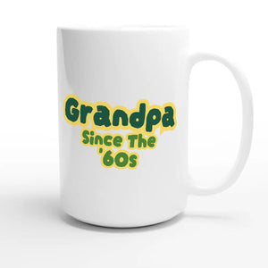 Grandpa / Since The '60s — cute 15oz white coffee mug