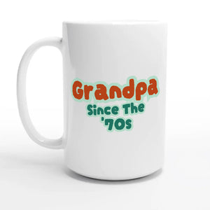 Grandpa / Since The '70s — 15oz coffee mug, other side