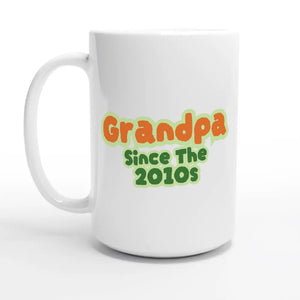 Grandpa / Since The 2010s — 15oz coffee mug, other side