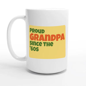 Proud Grandpa • Since The '60s — 15oz coffee mug, other side