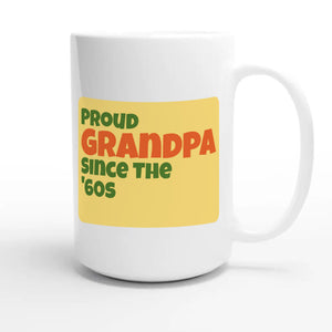 Proud Grandpa • Since The '60s — cute 15oz white coffee mug