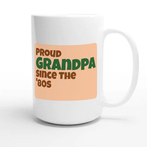 Proud Grandpa • Since The '80s — cute 15oz white coffee mug