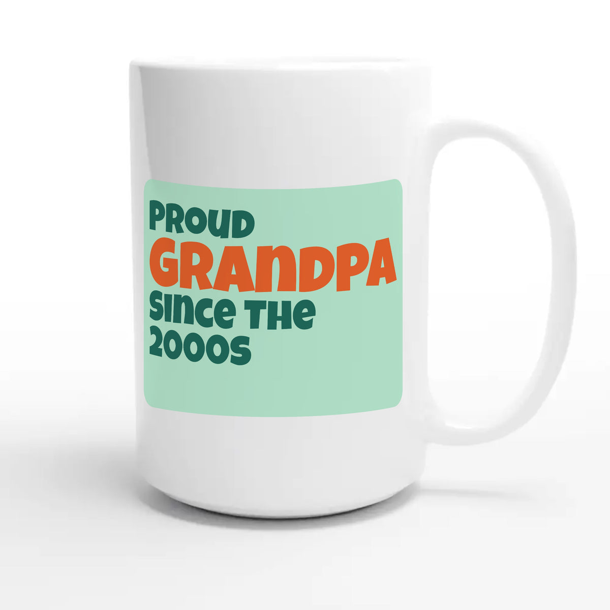 Proud Grandpa • Since The 2000s — cute 15oz white coffee mug