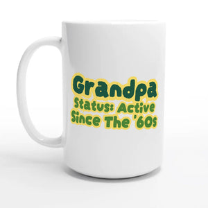 Grandpa Status: Active Since The '60s — 15oz coffee mug, other side