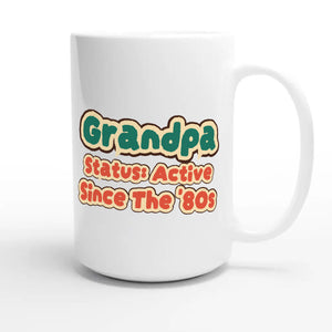 Grandpa Status: Active Since The '80s — cute 15oz white coffee mug