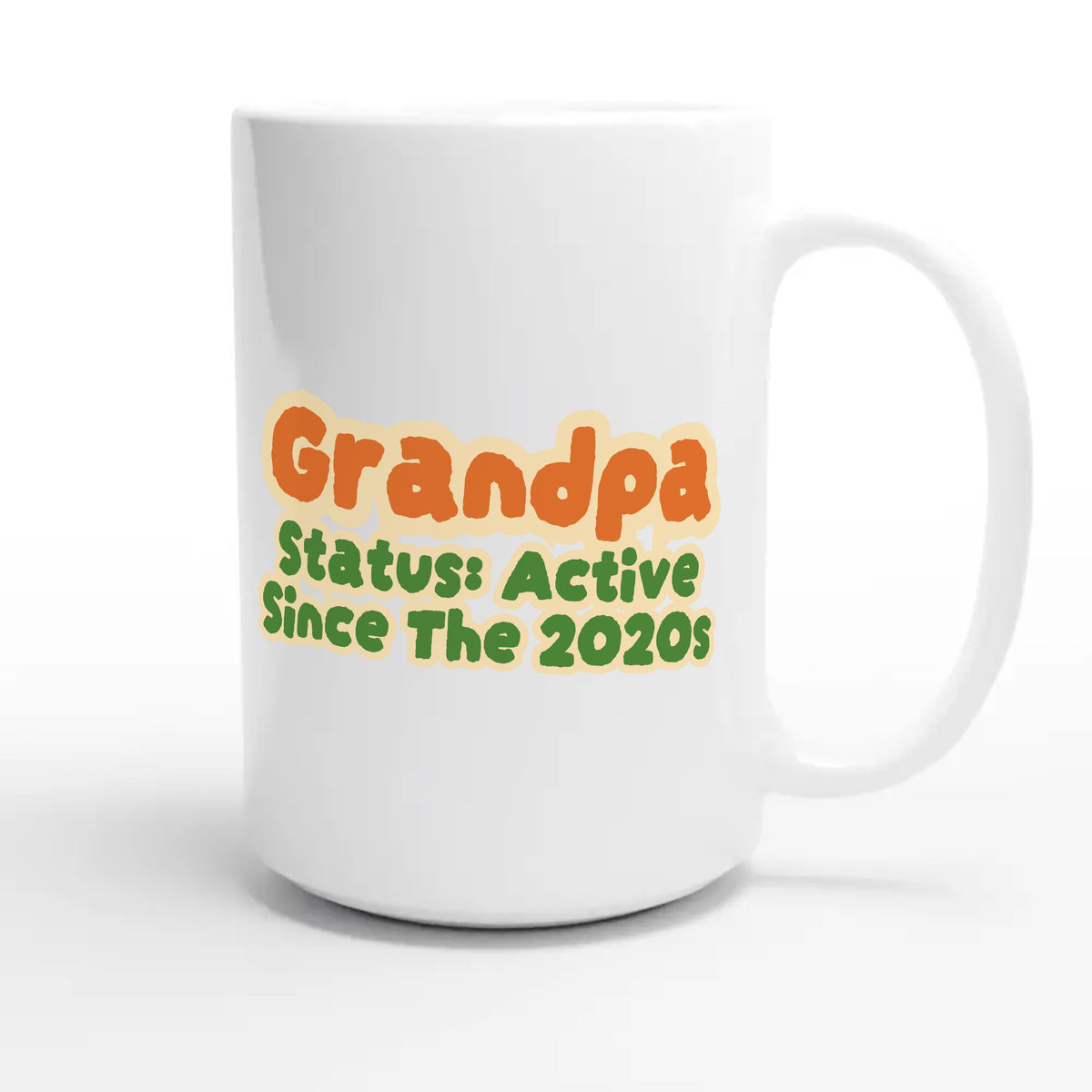 Grandpa Status: Active Since The 2020s — cute 15oz white coffee mug