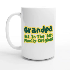 Grandpa • Est. In The '60s • Family Original — 15oz coffee mug, other side