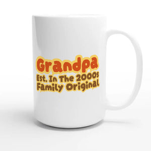 Grandpa • Est. In The 2000s • Family Original — cute 15oz white coffee mug