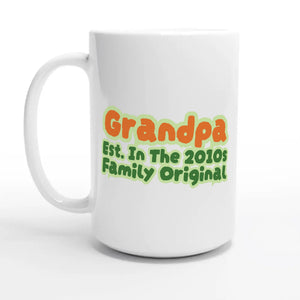 Grandpa • Est. In The 2010s • Family Original — 15oz coffee mug, other side