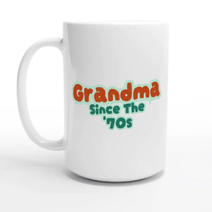 Grandma / Since The '70s — 15oz coffee mug, other side