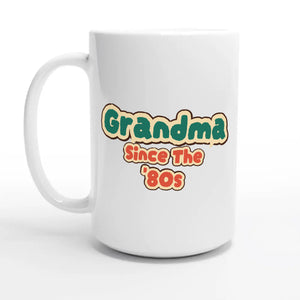 Grandma / Since The '80s — 15oz coffee mug, other side