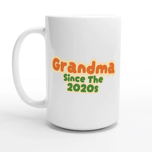 Grandma / Since The 2020s — 15oz coffee mug, other side
