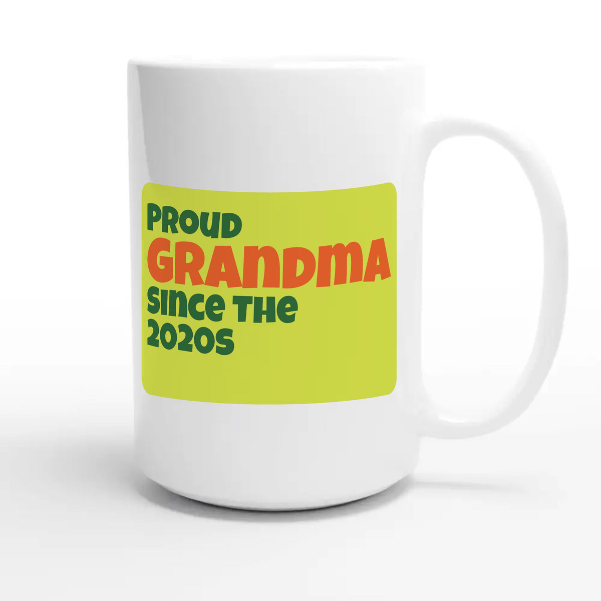 Proud Grandma • Since The 2020s — cute 15oz white coffee mug