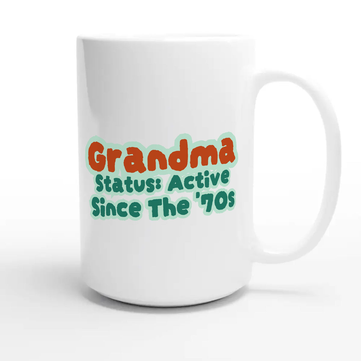Grandma Status: Active Since The '70s — cute 15oz white coffee mug