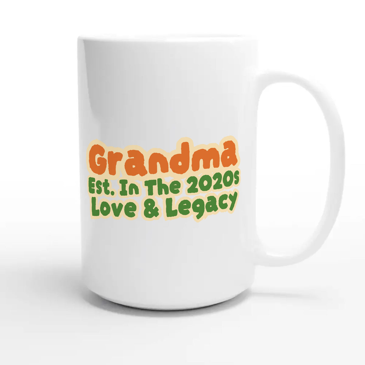 Grandma • Est. In The 2020s • Love & Legacy — cute 15oz white coffee mug