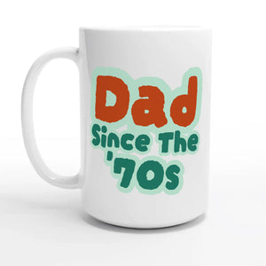 Dad / Since The '70s — 15oz coffee mug, other side