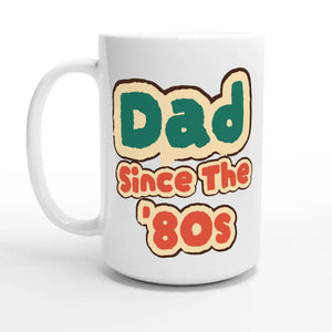Dad / Since The '80s — 15oz coffee mug, other side