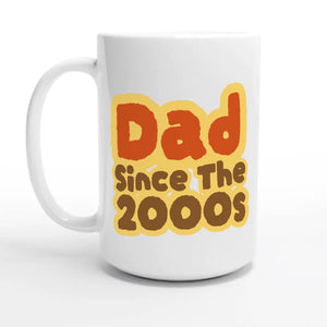 Dad / Since The 2000s — 15oz coffee mug, other side