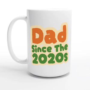 Dad / Since The 2020s — 15oz coffee mug, other side