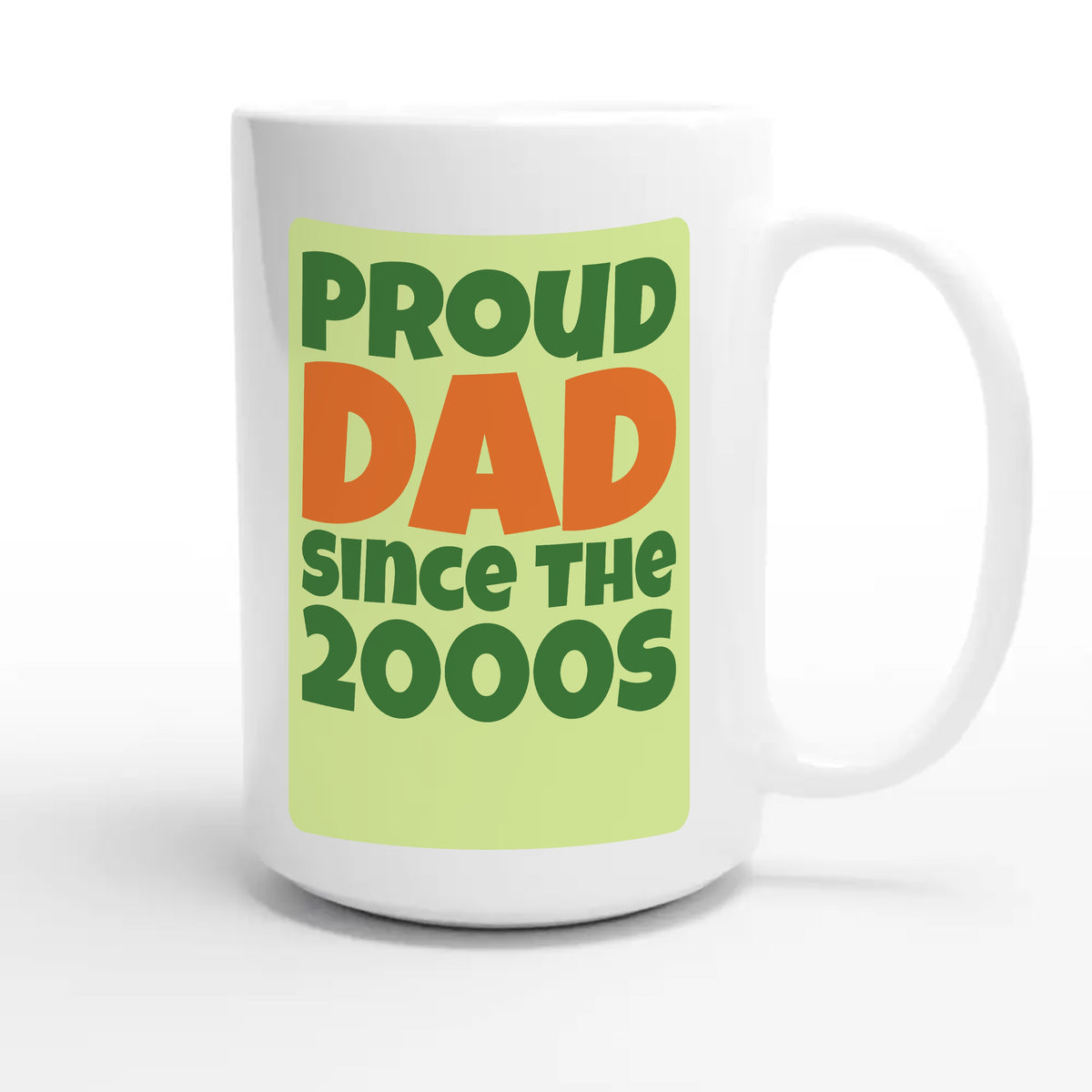 Proud Dad • Since The 2000s — cute 15oz white coffee mug