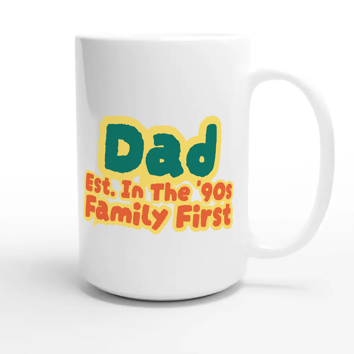 Dad • Est. In The '90s • Family First — cute 15oz white coffee mug