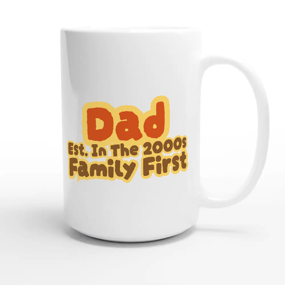 Dad • Est. In The 2000s • Family First — cute 15oz white coffee mug