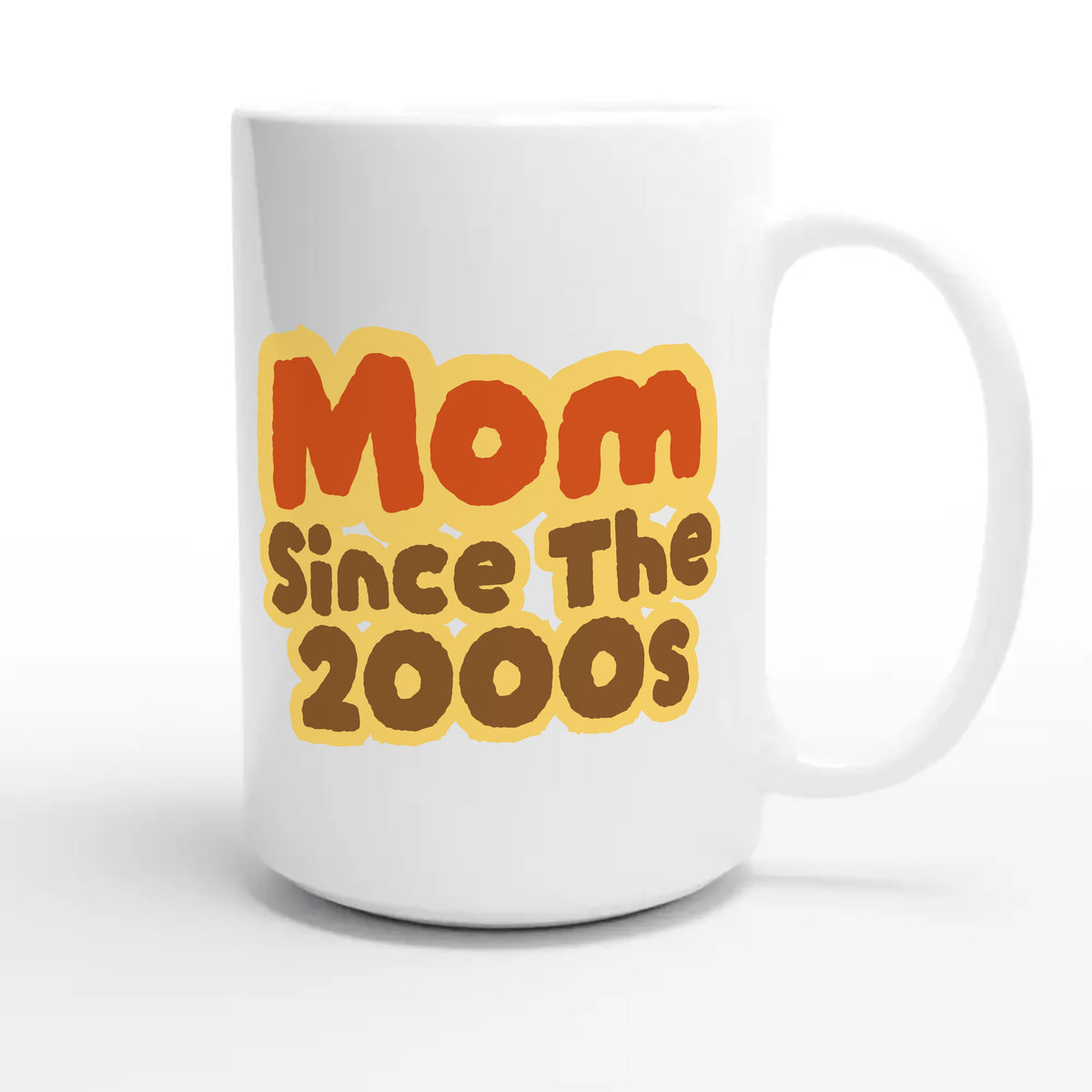Mom / Since The 2000s — cute 15oz white coffee mug