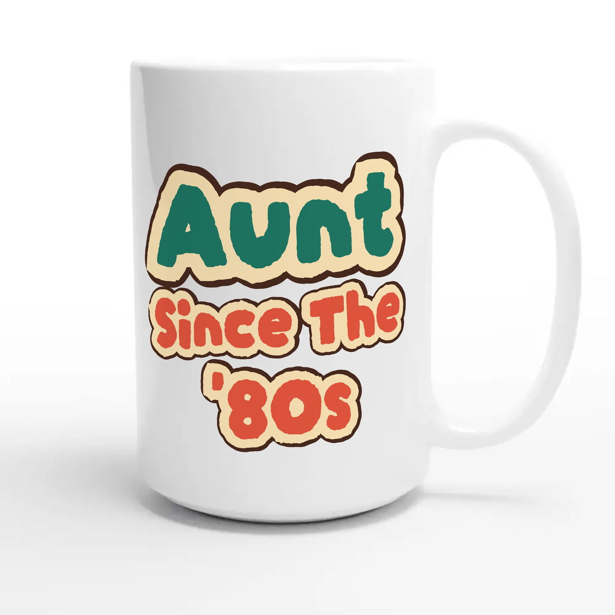 Aunt / Since The '80s — cute 15oz white coffee mug