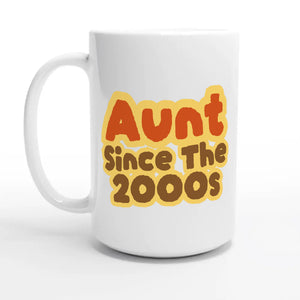 Aunt / Since The 2000s — 15oz coffee mug, other side