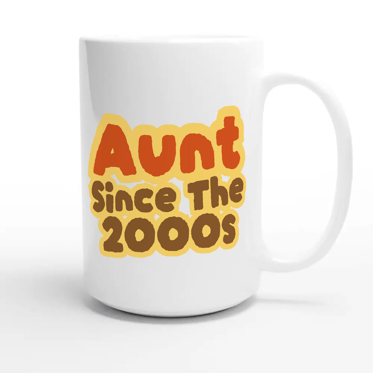 Aunt / Since The 2000s — cute 15oz white coffee mug
