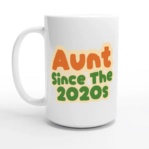 Aunt / Since The 2020s — 15oz coffee mug, other side