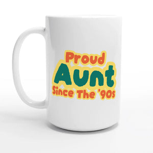 Proud Aunt • Since The '90s — 15oz coffee mug, other side